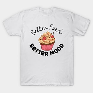 Better Food Better Mood T-Shirt